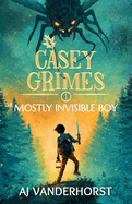 The Mostly Invisible Boy (Casey Grimes)