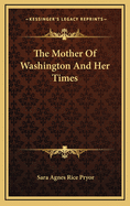 The Mother of Washington and Her Times