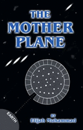 The Mother Plane - Muhammad, Elijah