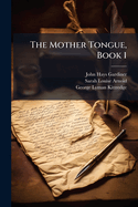 The Mother Tongue, Book 1