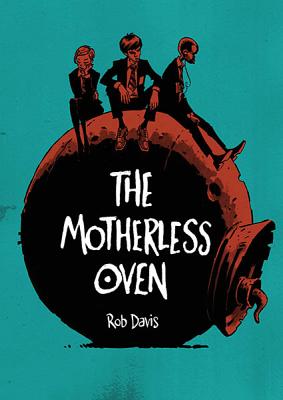 The Motherless Oven - Davis, Rob