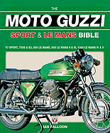 The Moto Guzzi Sport & Le Mans Bible