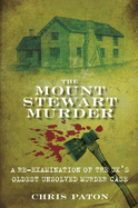 The Mount Stewart Murder: A Re-examination of the UK's Oldest Unsolved Murder Case