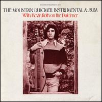 The Mountain Dulcimer Instrumental Album - Kevin Roth