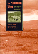 The Mountain West: Interpreting the Folk Landscape
