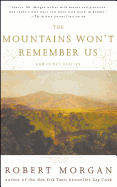 The Mountains Won't Remember Us: And Other Stories