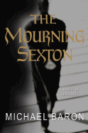 The Mourning Sexton: A Novel of Suspense