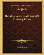 The Movements And Habits Of Climbing Plants