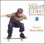The Mozart Effect, Vol. 3: Mozart in Motion
