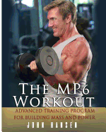 The Mp6 Workout: The Advanced Training Program for Mass and Power