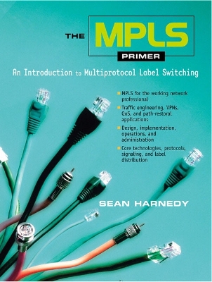 The Mpls Primer: An Introduction to Multiprotocol Label Switching - Harnedy, Sean