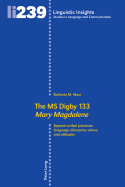 The MS Digby 133 �Mary Magdalene?: Beyond Scribal Practices: Language, Discourse, Values and Attitudes