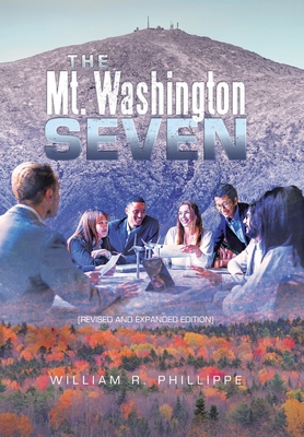 The Mt. Washington Seven: (Revised and Expanded Edition) - Phillippe, William R