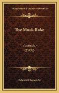 The Muck Rake: Cumtux? (1908)