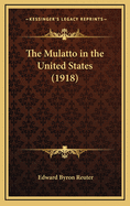 The Mulatto in the United States (1918)