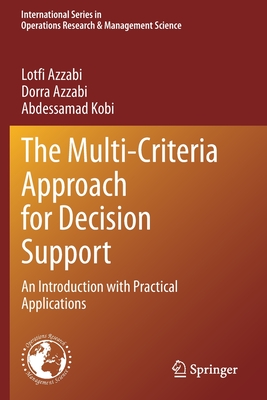 The Multi-Criteria Approach for Decision Support: An Introduction with Practical Applications - Azzabi, Lotfi, and Azzabi, Dorra, and Kobi, Abdessamad