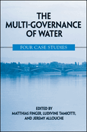 The Multi-Governance of Water: Four Case Studies