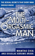 The Multi-Orgasmic Man: Sexual Secrets Every Man Should Know