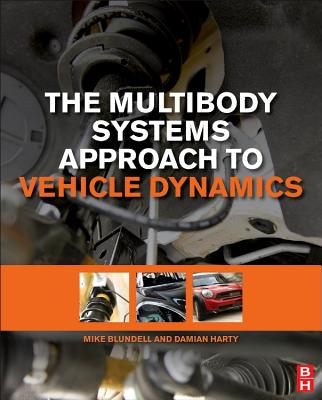 The Multibody Systems Approach to Vehicle Dynamics - Blundell, Michael, and Harty, Damian