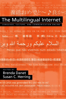 The Multilingual Internet - Danet, Brenda (Editor), and Herring, Susan C (Editor)