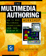 The Multimedia Authoring Workshop with CD-ROM