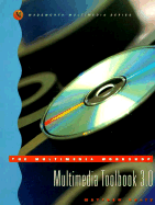 The Multimedia Workshop: Multimedia Toolbook 3 0