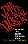 The Multinational Mission: Balancing Local Demands and Global Vision