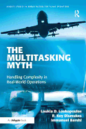 The Multitasking Myth: Handling Complexity in Real-World Operations