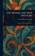 The Mummy and Miss Nitocris