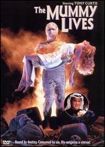The Mummy Lives