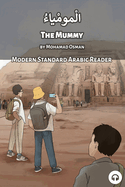 The Mummy: Modern Standard Arabic Reader