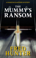 The Mummy's Ransom: A Ransom/Charters Mystery
