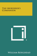 The Murderer's Companion - Roughead, William