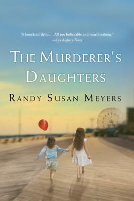 The Murderer's Daughters - Meyers, Randy Susan