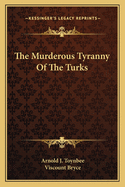 The Murderous Tyranny Of The Turks