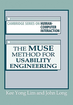 The Muse Method for Usability Engineering - Lim, Kee Yong, and Long, John B