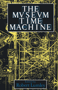 The Museum Time Machine: Putting Cultures on Display