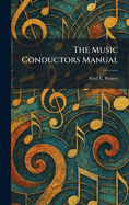 The Music Conductors Manual