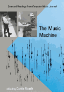 The Music Machine: Selected Readings from Computer Music Journal