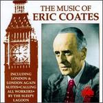 The Music of Eric Coates & Others