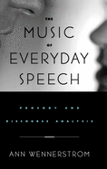 The Music of Everyday Speech: Prosody and Discourse Analysis