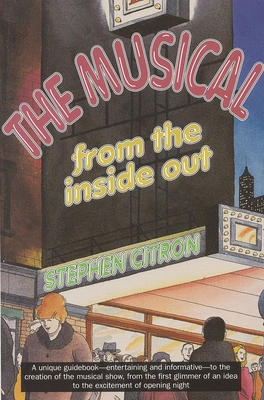 The Musical from the Inside Out - Citron, Stephen, Mr.