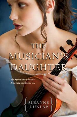 The Musician's Daughter - Dunlap, Susanne