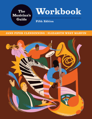 The Musician's Guide Workbook - Clendinning, Jane Piper, and Marvin, Betsy