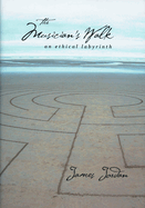 The Musician's Walk: An Ethical Labyrinth