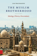 The Muslim Brotherhood: Ideology, History, Descendants