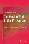 The Muslim World in the 21st Century: Space, Power, and Human Development