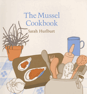 The Mussel Cookbook