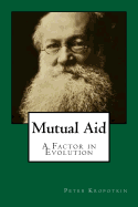 The Mutual Aid A Factor in Evolution