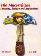 The Mycorrhizae: Diversity, Ecology and Application